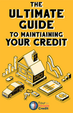 The Ultimate Guide to Maintaining Your Credit