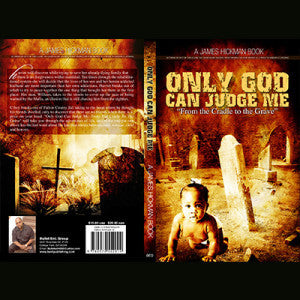 Only God Can Judge Me From The Cradle to the Grave - e-Book